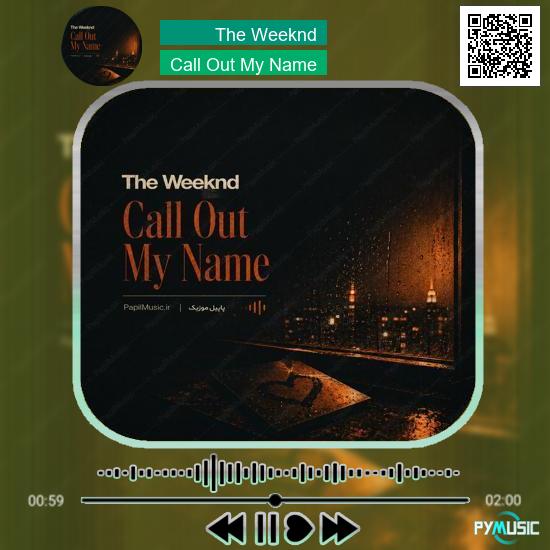 دانلود آهنگ Call Out My Name The Weeknd
